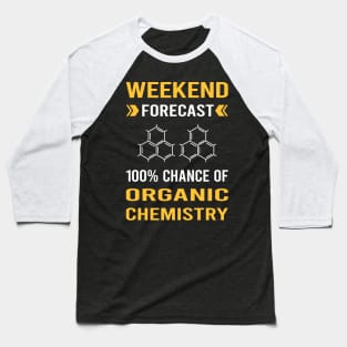 Weekend Forecast Organic Chemistry Baseball T-Shirt